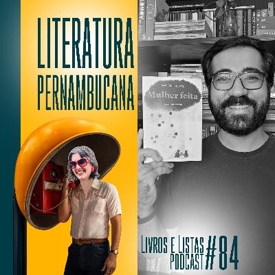 Literatura pernambucana / Livros e Listas #84 Literatura pernambucana / Livros e Listas #84