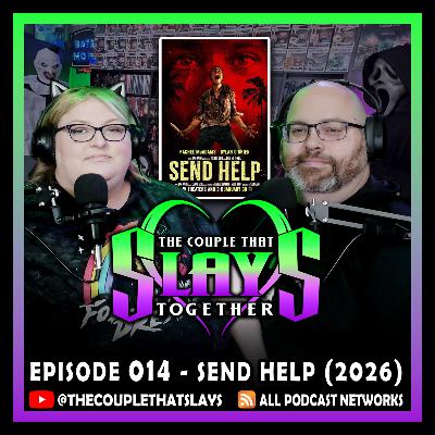 Episode 014 - Send Help (2026)
