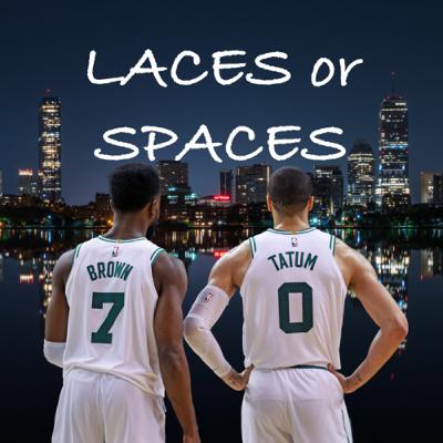 Laces or Spaces EP. 4 (WE’RE BACK!): 2022 NBA Playoffs & Overview of Boston Sports This Last Year Laces or Spaces EP. 4 (WE’RE BACK!): 2022 NBA Playoffs & Overview of Boston Sports This Last Year