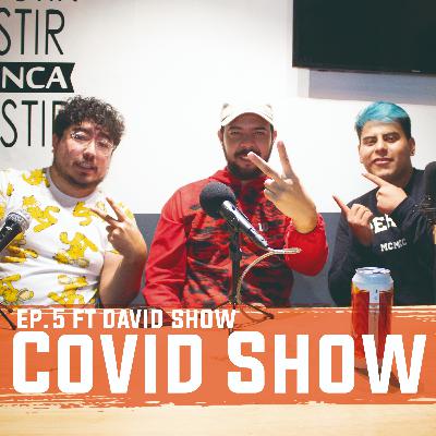 Malas Amistades Ep. 5 ft David Show - Covid Show