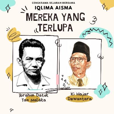 (MEREKA YANG TERLUPA) - CENGKRAMA WITH AISMA- SEKOLAH TAN MALAKA & KI HAJAR DEWANTARA (MEREKA YANG TERLUPA) - CENGKRAMA WITH AISMA- SEKOLAH TAN MALAKA & KI HAJAR DEWANTARA