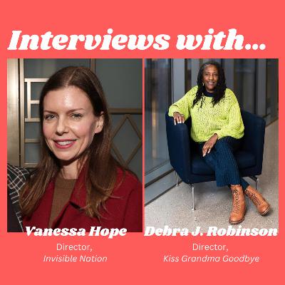 Documentary Filmmakers: Debra J. Robinson & Vanessa Hope Documentary Filmmakers: Debra J. Robinson & Vanessa Hope