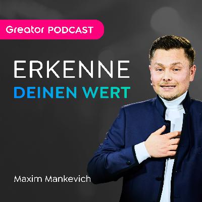 Selbstliebe als Schlüssel: Dein Weg beginnt innen // Maxim Mankevich