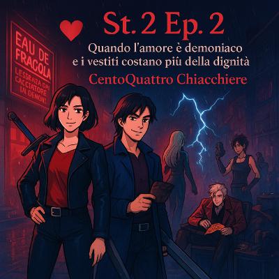 S.2 Ep. 2 Quando l’amore è demoniaco e i vestiti costano più della dignità.