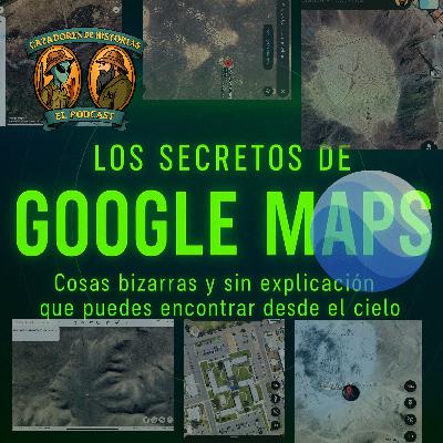 Misterios del Google Maps Misterios del Google Maps
