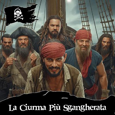160 - La Ciurma di Pirati Più Sgangherata Della Storia
