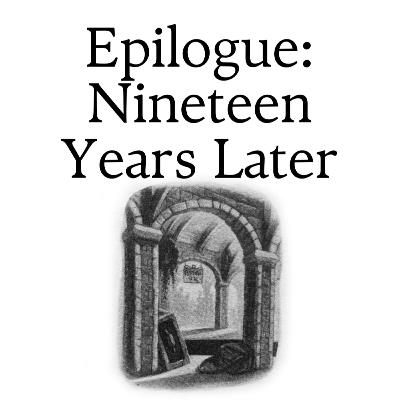 Epilogue Nineteen Years Later Epilogue Nineteen Years Later