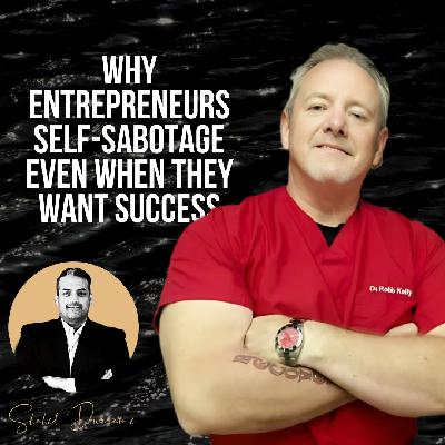 Why Entrepreneurs Self-Sabotage Even When They Want Success