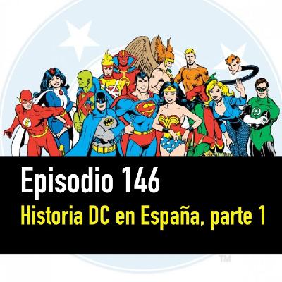PC #146. Historia de DC Cómics en España, parte 1 (1940 - 1978) PC #146. Historia de DC Cómics en España, parte 1 (1940 - 1978)