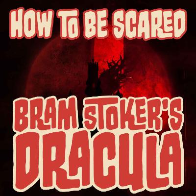 Ep: 17 Bram Stoker’s Dracula (1992)