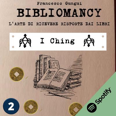 Bibliomancy - il podcast: I Ching - alla scoperta del libro dei mutamenti (con l'aiuto di Carl G. Jung)