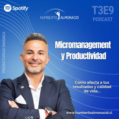 T3E9 - Micromanagement y Productividad T3E9 - Micromanagement y Productividad