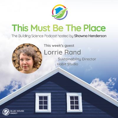 Lorrie Rand - Sustainability Director at Habit Studio Lorrie Rand - Sustainability Director at Habit Studio