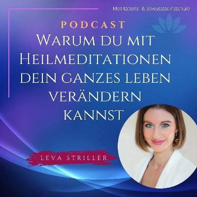 Warum du mit Heilmeditation dein ganzes Leben verändern kannst