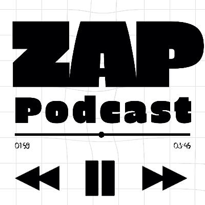 The ZAP Podcast: Episode 703
