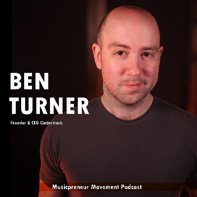 20: Future of Making Passive Income with Music | Ben Turner, CEO Cindertrack