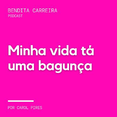 165# - Minha vida tá uma bagunça
