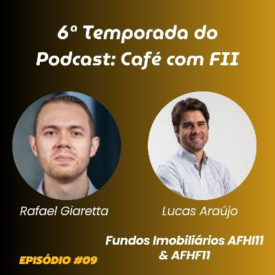Fundos Imobiliário: AFHI11 e AFHF11 (Rafael Giaretta & Lucas Araújo | Café com FII #09