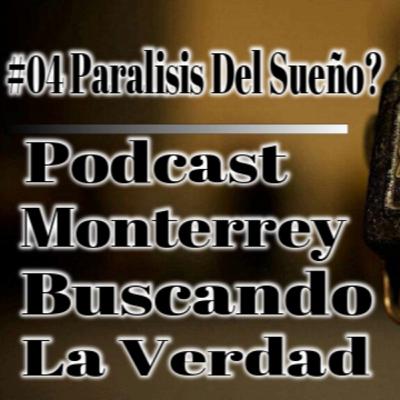 #04 Paralisis del Sueño?