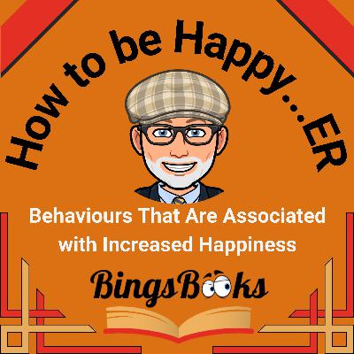 Behaviours That Are Associated with Increased Happiness Behaviours That Are Associated with Increased Happiness