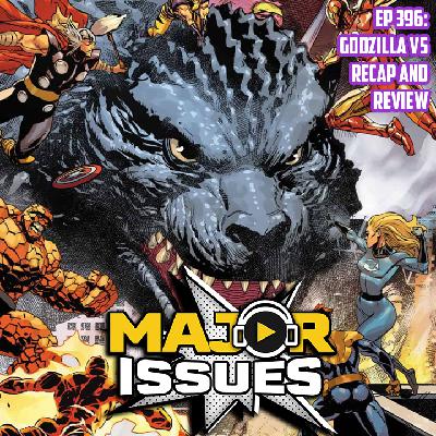 Ep 396: Godzilla VS Recap and Review