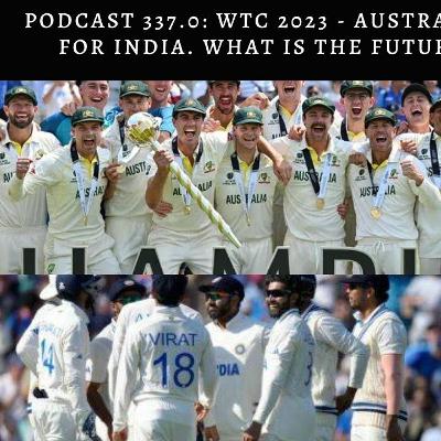 Podcast 337.0  WTC 2023 Australia Triumphs And The Future Of Indian Cricket Podcast 337.0  WTC 2023 Australia Triumphs And The Future Of Indian Cricket
