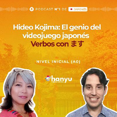 #1 Verbos con ます | Afirmativo, Negativo, Pasado y Presente | Hideo Kojima | Podcast Japonés A1