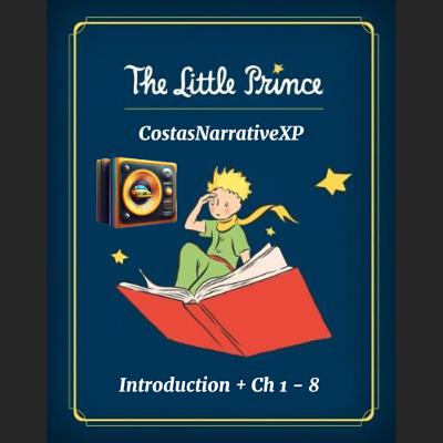 CostasNarrativeXP ft "The Little Prince" by Antoine de Saint-Exupéry Intro, Ch 1-8 讀你聽2.2 小王子
