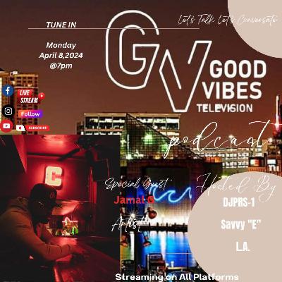 Good Vibes Television feat. Jamal G.