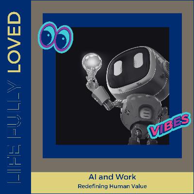 AI & Work: Redefining Human Value AI & Work: Redefining Human Value