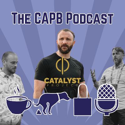 The CAPB Podcast - Dean Hammond "The Catalyst Project"
