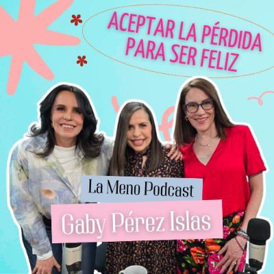 "Es NECESARIO hablar de la muerte y la PÉRDIDA para poder ser felices" | GABY PÉREZ ISLAS en La Meno "Es NECESARIO hablar de la muerte y la PÉRDIDA para poder ser felices" | GABY PÉREZ ISLAS en La Meno