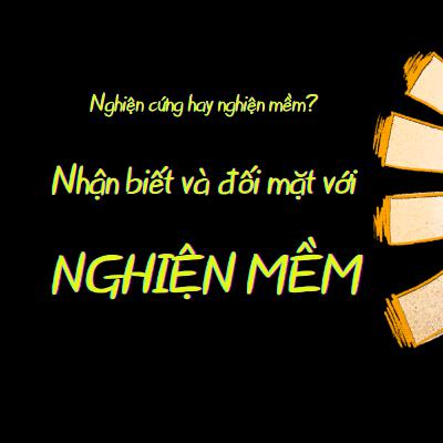 Chúng ta đang mắc phải NGHIỆN MỀM như thế nào? Cách thoát khỏi NGHIỆN MỀM | Nhân Vật Chính Podcast