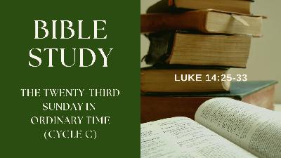 The Twenty-third Sunday in Ordinary Time - Cycle C The Twenty-third Sunday in Ordinary Time - Cycle C