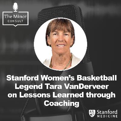 S8 Ep3: Stanford Women's Basketball Legend Tara VanDerveer on Lessons Learned through Coaching