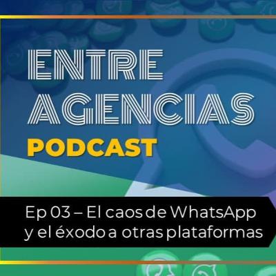 Ep. 03 - Cambio de políticas en WhatsApp y el éxodo a Telegram y Signal