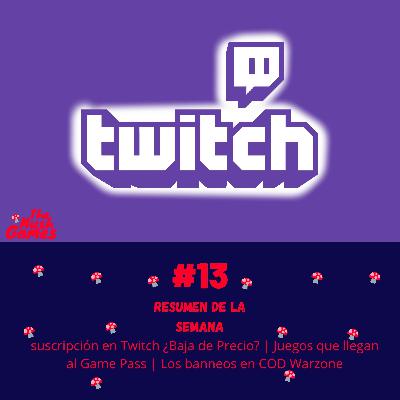 Podcast de Videojuegos Capítulo #13| Suscripciones en Twitch ¿Bajan de Precio?| Banneos en COD y más...