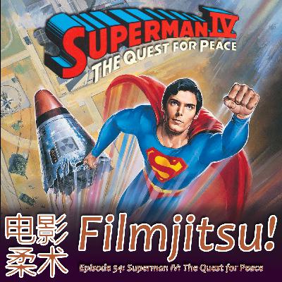 Episode 54: Superman IV: The Quest for Peace and Bottom Five Super Powers Episode 54: Superman IV: The Quest for Peace and Bottom Five Super Powers