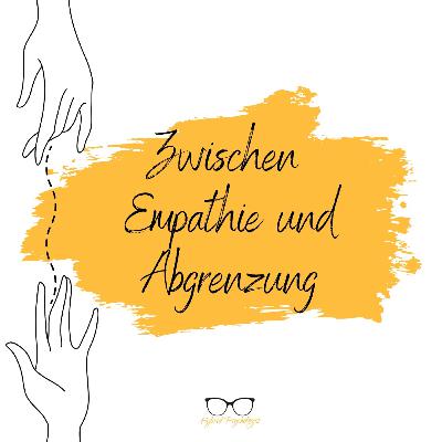 Zwischen Empathie & Abgrenzung