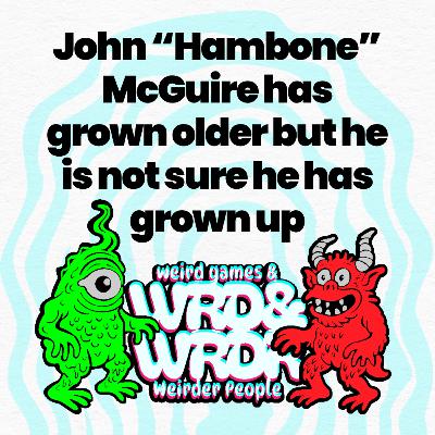 115 John "Hambone" McGuire has grown older but he is not sure he has grown up