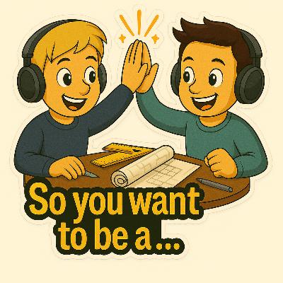 So you want to be a… Architect So you want to be a… Architect