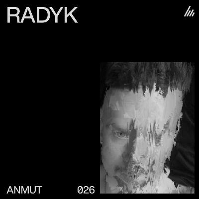 ANMUT 026: RADYK ANMUT 026: RADYK