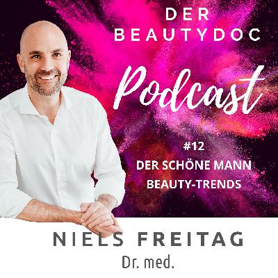 #12 Der schöne Mann - was sind die aktuellen Trends? #12 Der schöne Mann - was sind die aktuellen Trends?