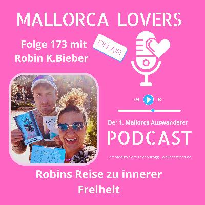 Folge 173 mit Robin K. Bieber - Robins Reise zu innerer Freiheit