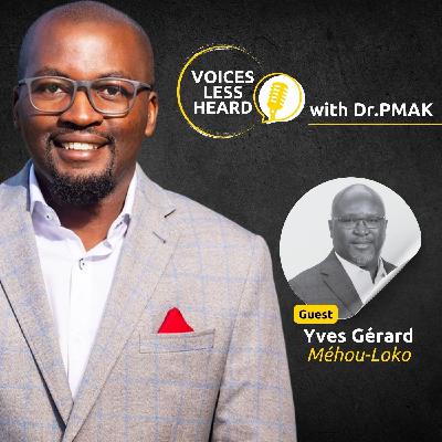 Yves-Gérard Méhou-Loko | Voices Less Heard | S1 - EP8