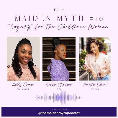 Maiden Myth #10: Without children, you won't have a legacy. Maiden Myth #10: Without children, you won't have a legacy.