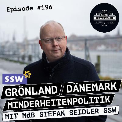 #196 Grönland, Dänemark, Minderheitenpolitik - mit MdB Stefan Seidler vom SSW #196 Grönland, Dänemark, Minderheitenpolitik - mit MdB Stefan Seidler vom SSW