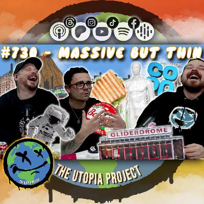 S07 Ep30 - MASSIVE BUT THIN! - The Utopia Project