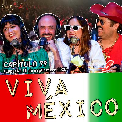 Capítulo 79: Viva México 2025 Ft. Isabel Fernández
