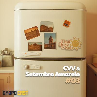 UMA DOSE DE SOL - #03 CVV E SETEMBRO AMARELO